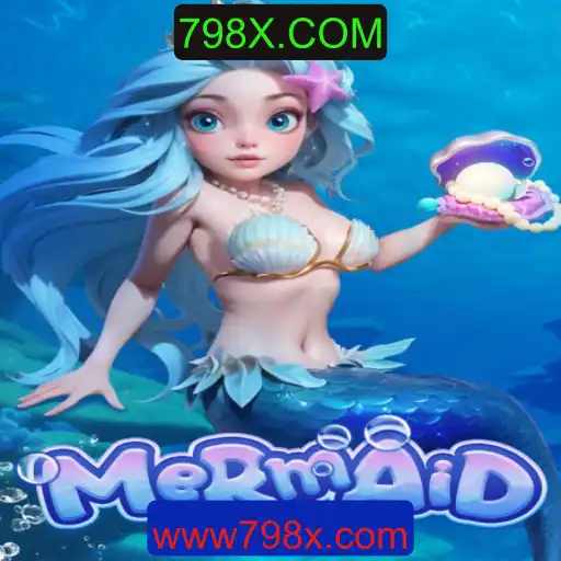 Descubra o Mundo Encantado do Jogo Mermaid em 798X.COM